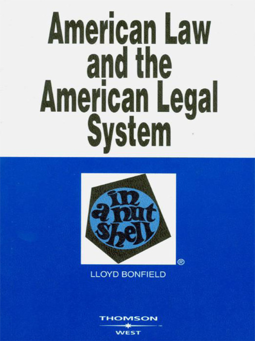 Title details for Bonfield's American Law and the American Legal System in a Nutshell by Lloyd Bonfield - Available